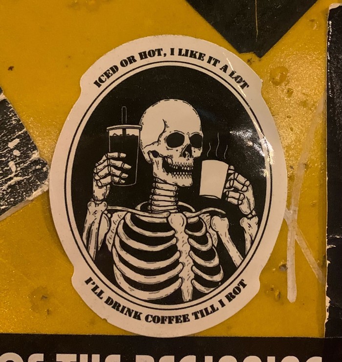 Seattle Sticker Patrol: I Will Die Drinking Coffee